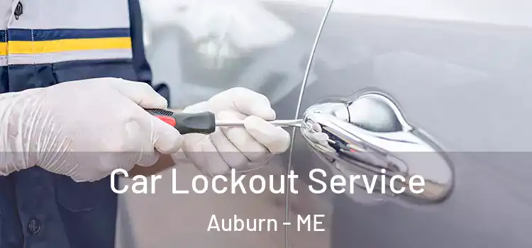 Car Lockout Service Auburn - ME