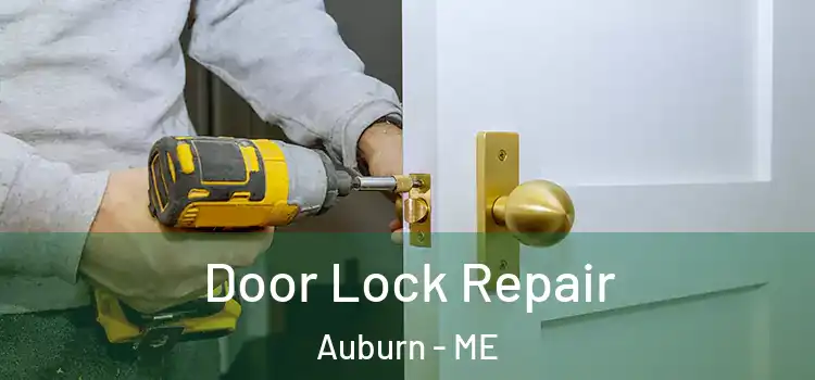 Door Lock Repair Auburn - ME