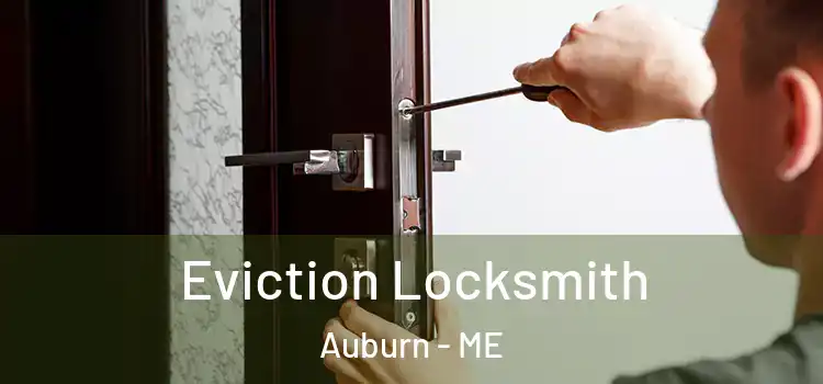 Eviction Locksmith Auburn - ME