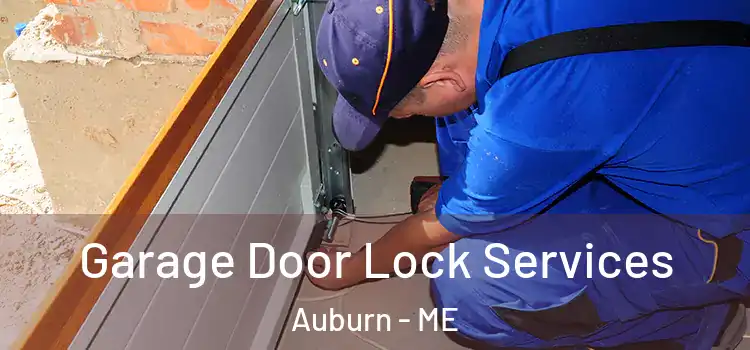 Garage Door Lock Services Auburn - ME