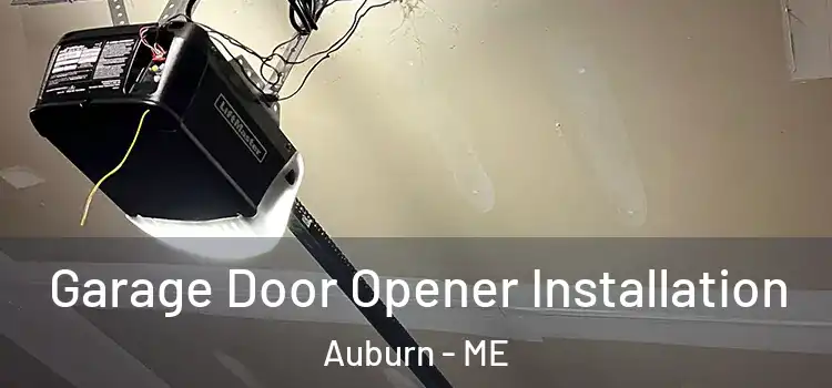  Garage Door Opener Installation Auburn - ME
