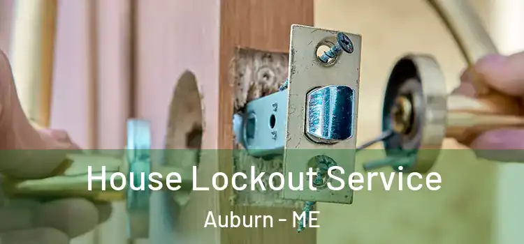  House Lockout Service Auburn - ME