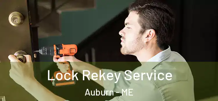 Lock Rekey Service Auburn - ME