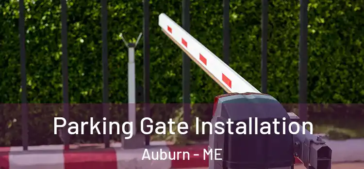  Parking Gate Installation Auburn - ME