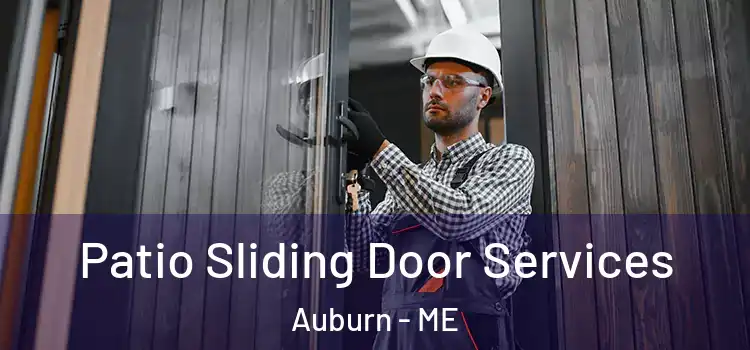 Patio Sliding Door Services Auburn - ME