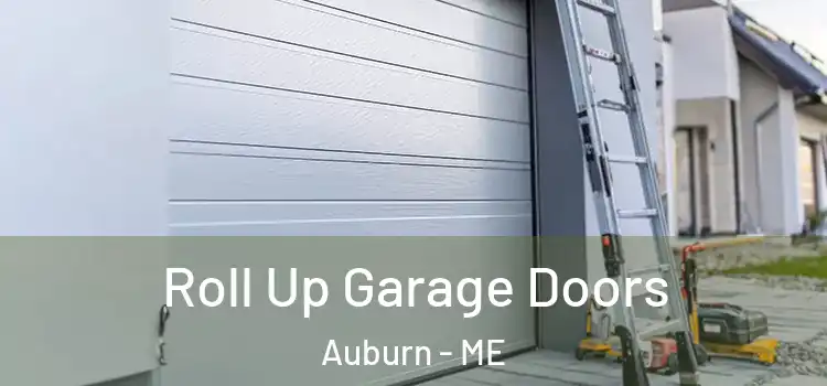  Roll Up Garage Doors Auburn - ME