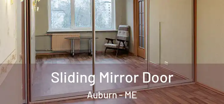  Sliding Mirror Door Auburn - ME